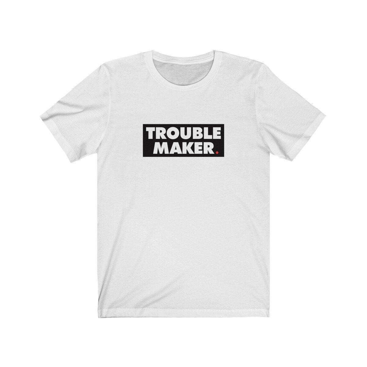 TROUBLE MAKER (t-shirt) – tee graphic statement – Black White Grey Red