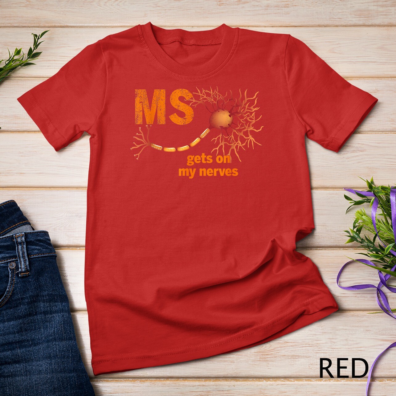 MS Get On My Nerves Multiple Sclerosis Awareness Men Women Unisex T-shirt