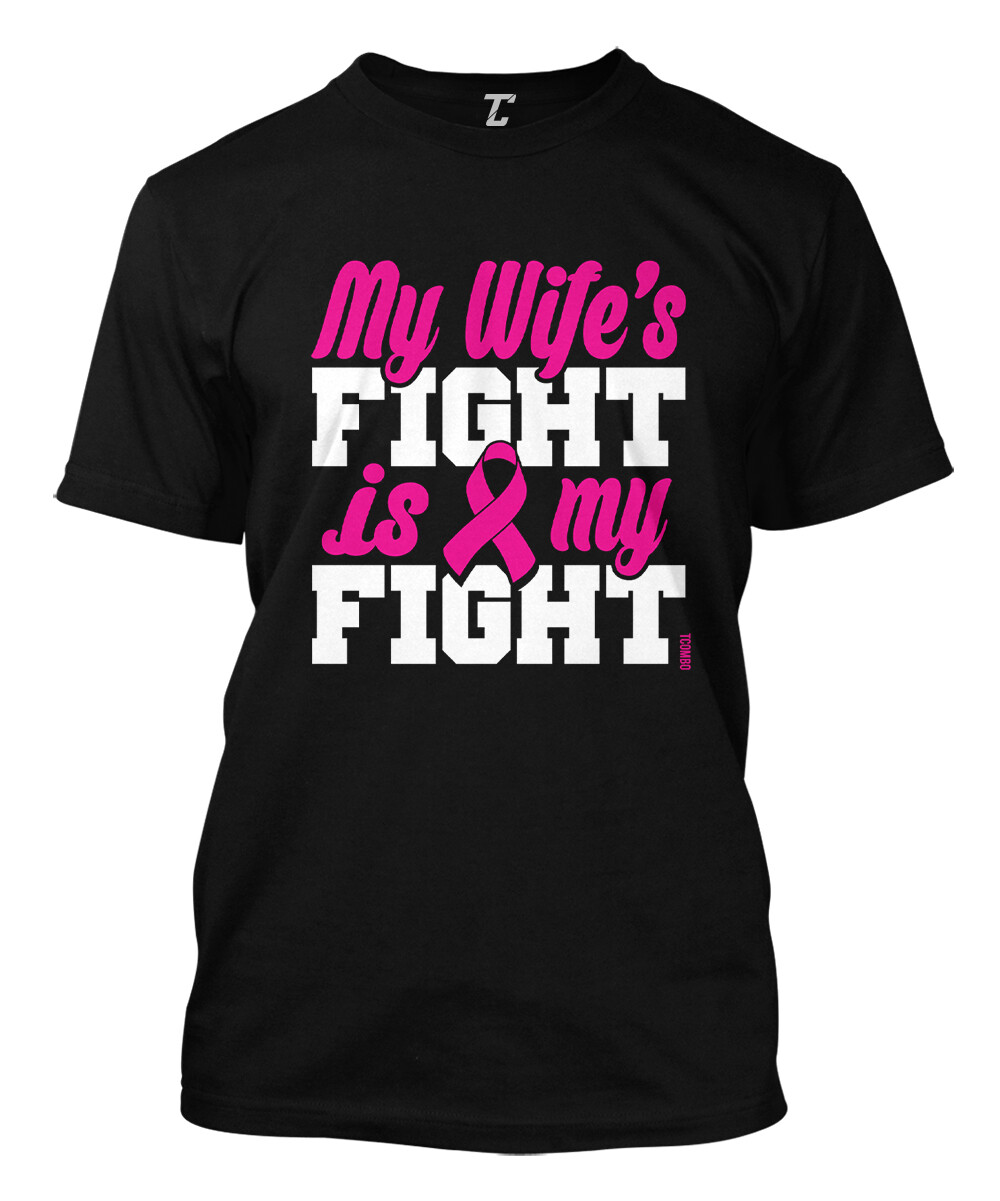 My Wife’s Fight Is My Fight – Breast Cancer Awareness Men’s T-shirt