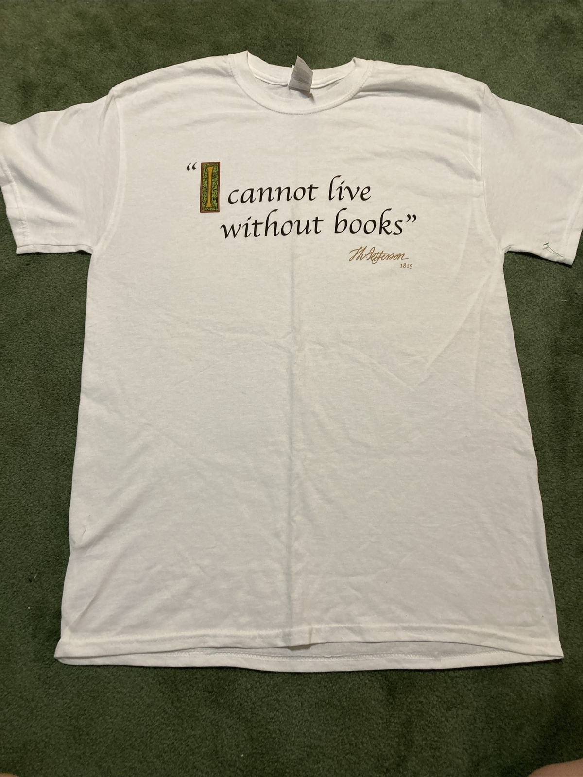 Library of Congress Sz Medium I Cannot Live Without Books T-Shirt T. Jefferson
