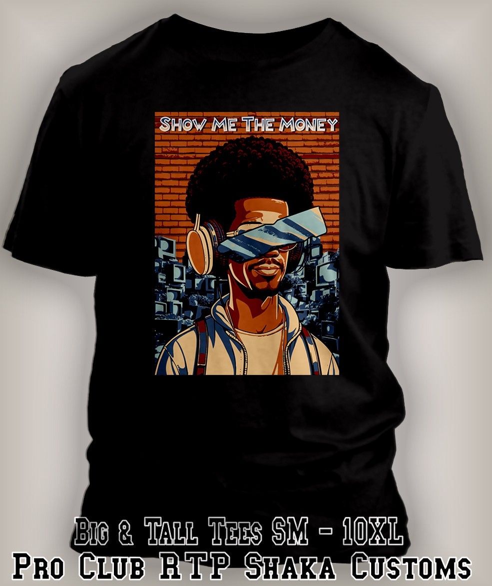 Pro Club Shaka Tee Shirt Show Me the Money Nerd T Streetwear Funny Big Tall Sm T