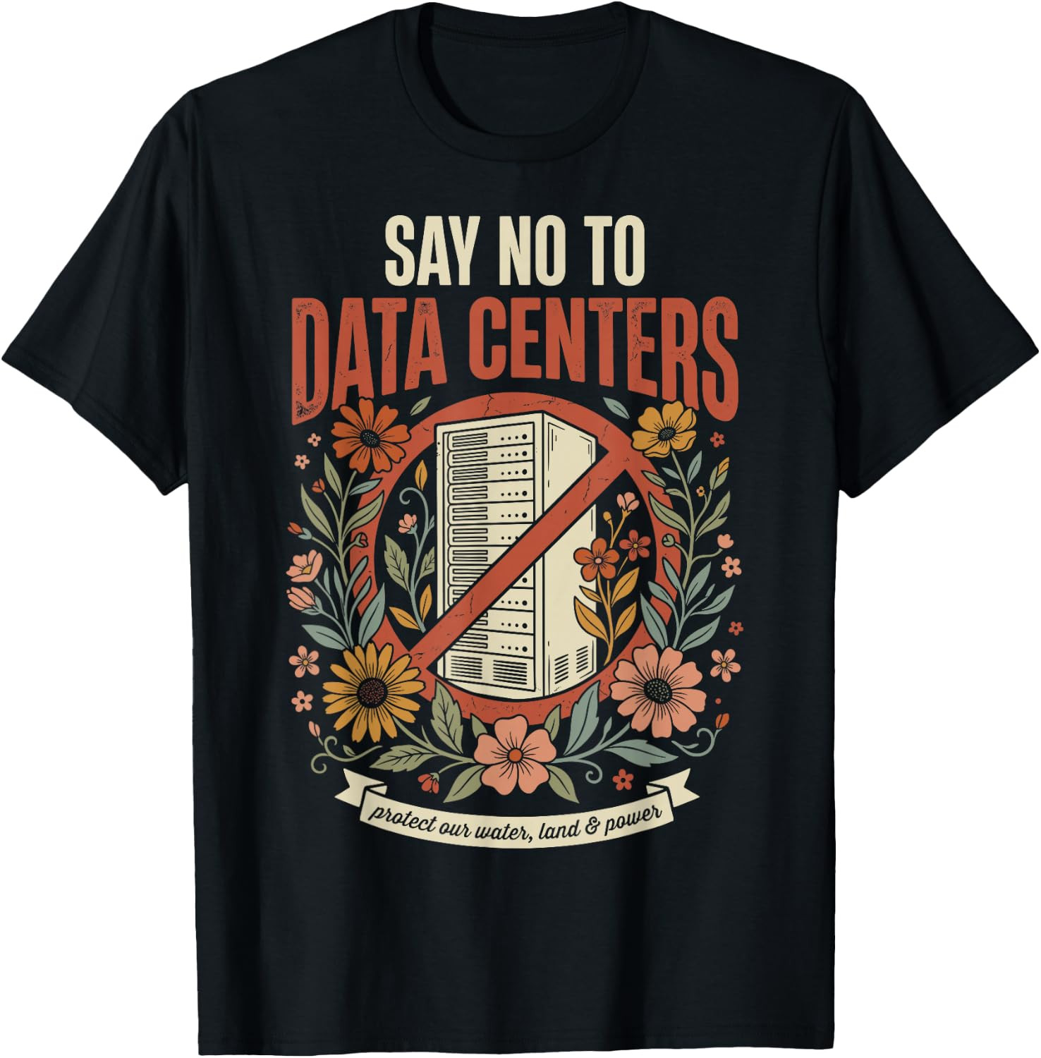 Say No to Data Centers T-Shirt