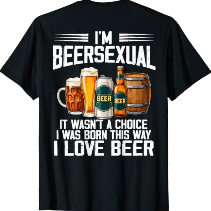 (ON Back) I’m A Beersexual Funny Beer Drinking Lover T-Shirt