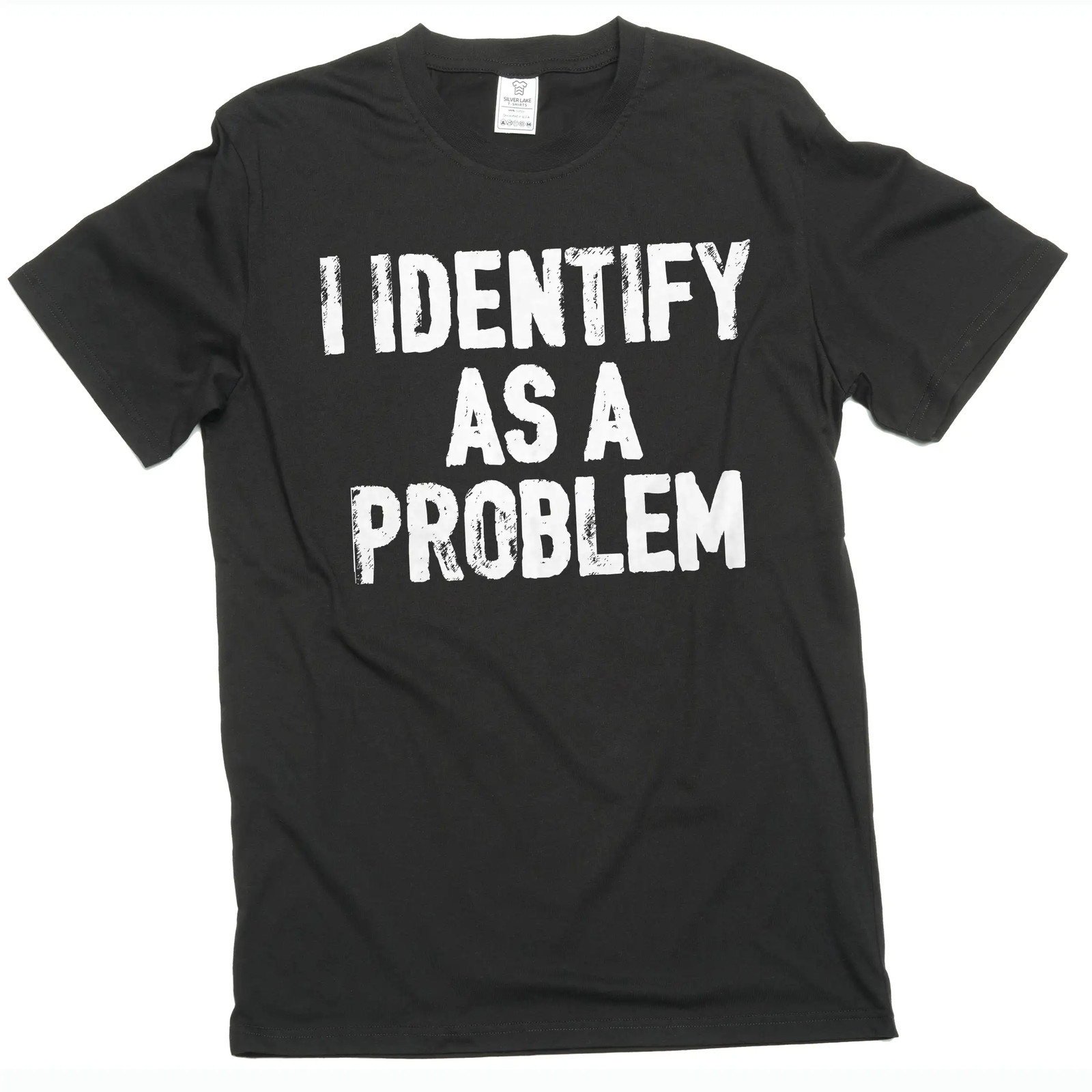 Funny I identify as a problem T-shirt sarcastic humorous gift Birthday tee shirt