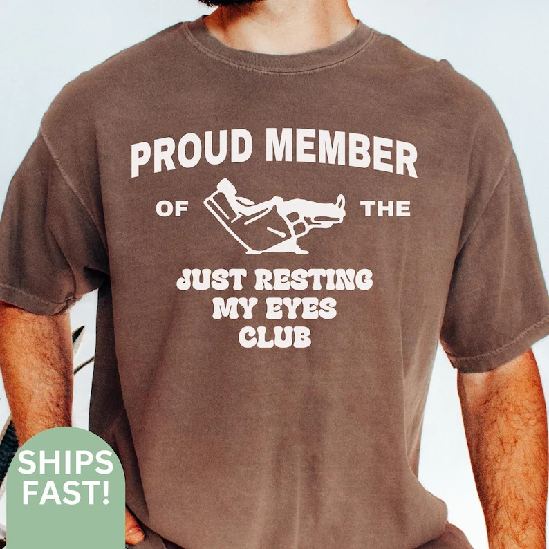 Funny Just Resting My Eyes T-Shirt Sarcastic Dad Joke Father’s Day Gift Tee