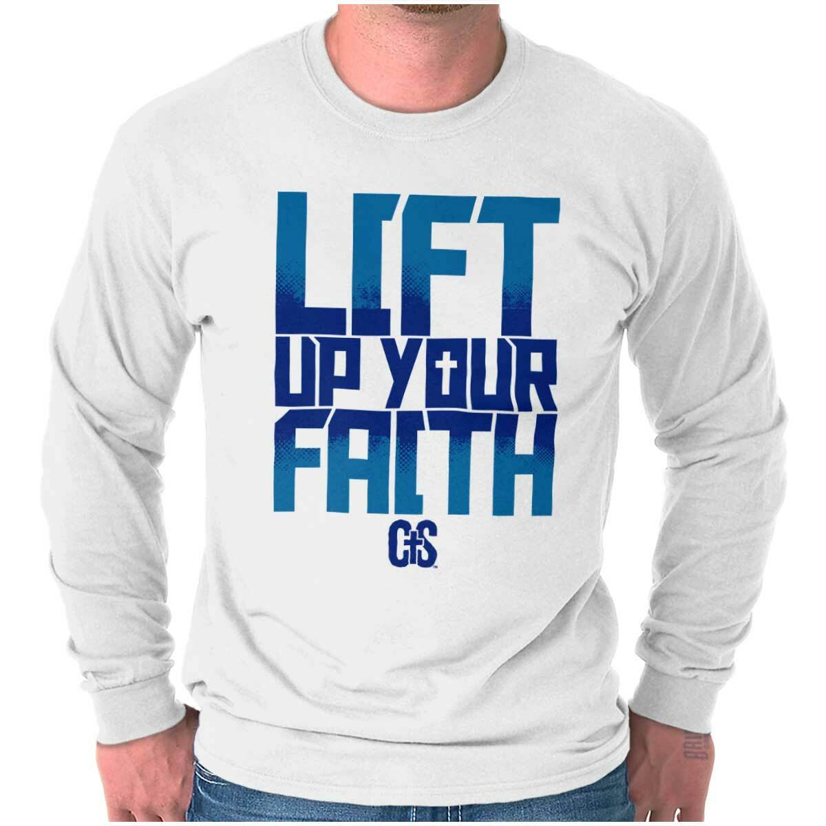 Christian Strong Lift Up Your Faith Cross Long Sleeve Tshirt for Men or Women