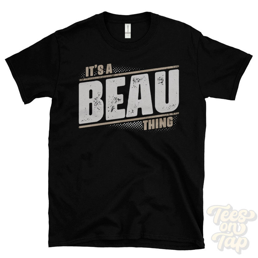 Its A Beau Thing Funny Name Family Graphic Unisex T-Shirt Custom Tee