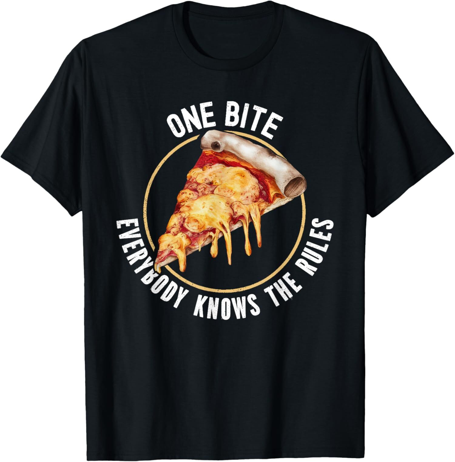 Min NEW LIMITED One Bite Everybody Knows Rules Funny Pizza Food Lover T-Shirt