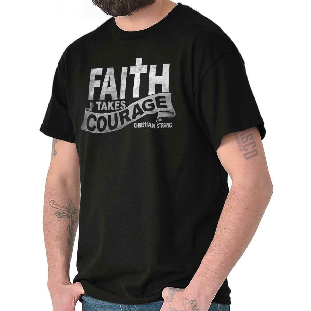 Christian Strong Faith Takes Courage Cross Womens or Mens Crewneck T Shirt Tee
