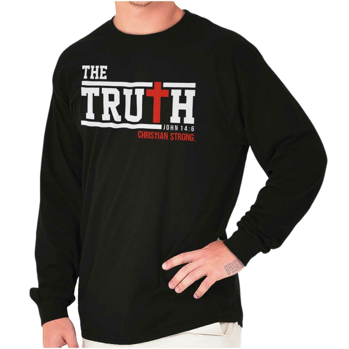 Christian Strong Faith Jesus is The Truth Long Sleeve Tshirt for Men or Women