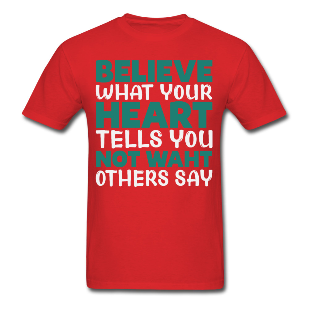 Motivation shirt Believe what your heart tells you motivational T-Shirt S-6XL