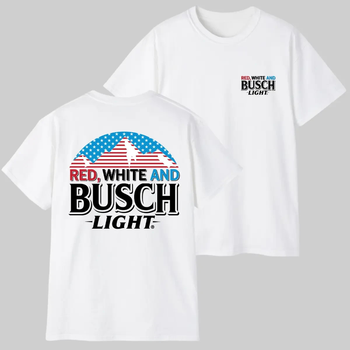 Red White and Busch TShirt, 4th of July Merch, 2 Sided Beer Graphic Tee, Patriot