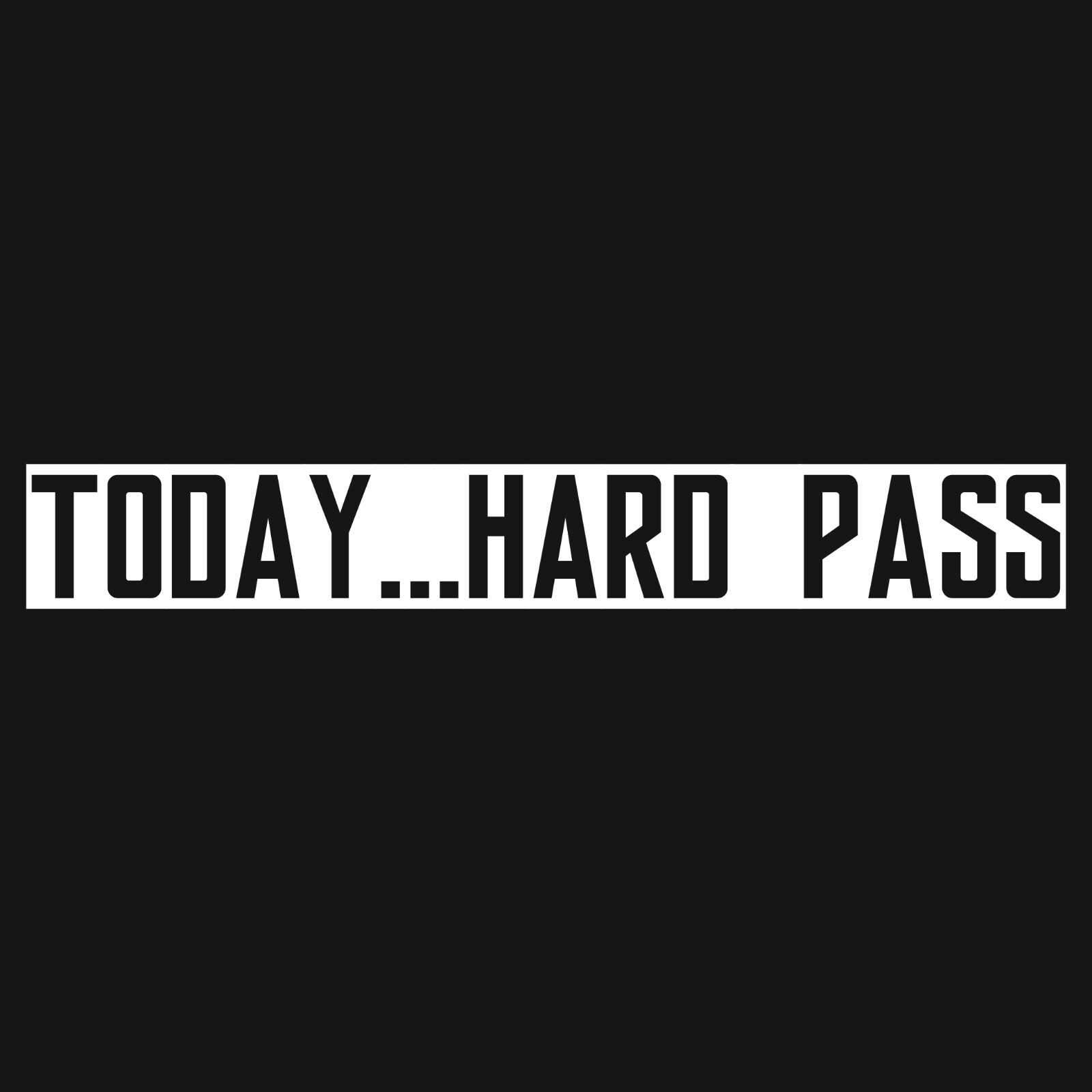 Today …. Hard Pass Sarcastic Humor Men’s Hoodies