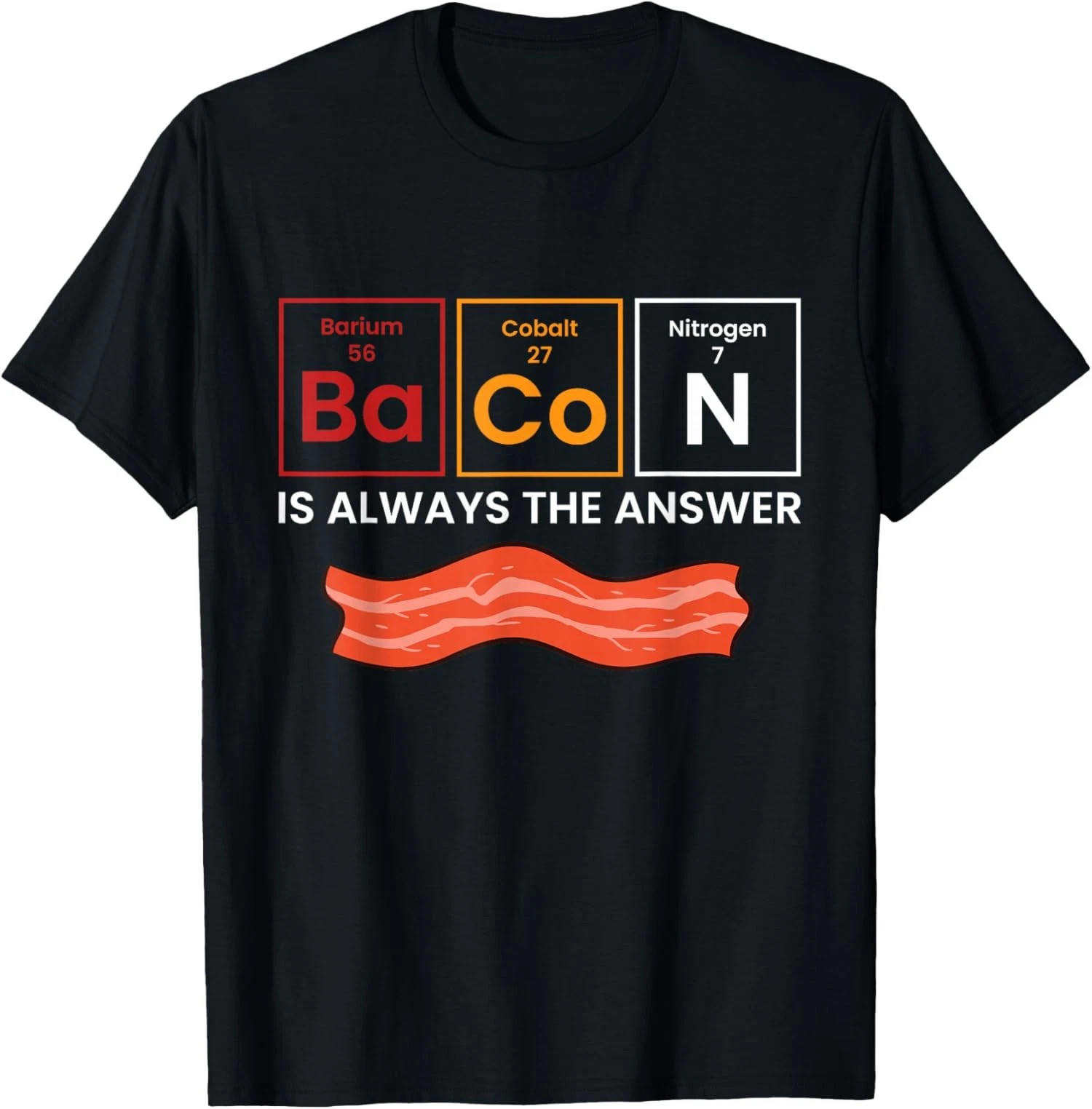 Bacon Is Always The Answer Funny Food Lover Graphic Tee