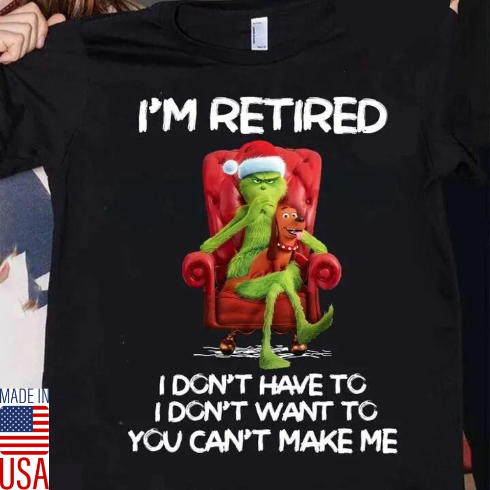 NEW The Grinch Christmas Shirt, I’m Retired Funny Shirt, Christmas Party Tee