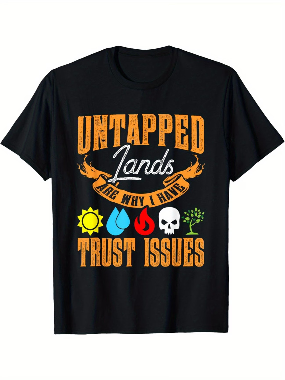 Untapped Lands Trust Issues Funny Magic Geek TCG T-Shirt